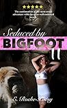 Seduced by Bigfoo...