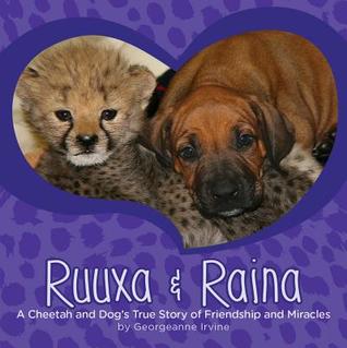 Ruuxa & Raina: A Cheetah and Dog's True Story of Friendship and Miracles (Hardcover)