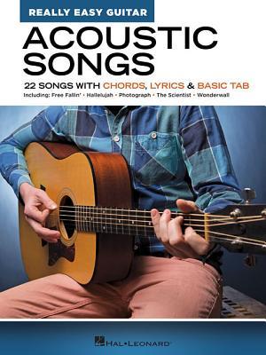 Acoustic Songs Really Easy Guitar Series | Guitar Sheet Music Book for Beginners with Chords Lyrics and Basic Tab | Easy Acoustic Guitar Songbook for Practice and Learning | 22 Popular Songs