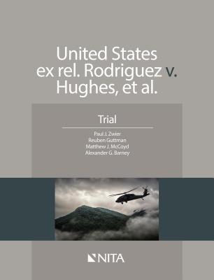 United States ex rel. Rodriguez v. Hughes, et al., Trial Version