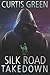 Silk Road Takedown by Curtis Green
