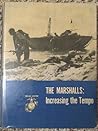 The Marshalls: Increasing the Tempo (Marine Corps Monograph Series, World War II, #14)