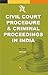 Civil Court Procedure and Criminal Proceedings in India by S.K. Garg