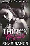 Things We Lost (Loving Locksley #1)