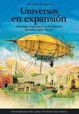 Universos en expansión: Antología crítica de la ciencia ficción peruana: siglos XIX-XXI (ebook)