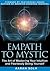 Empath to Mystic: The Art of Mastering Your Intuition and Fearlessly Being Yourself