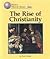 The Rise of Christianity (World History)