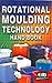 Rotational Moulding Technol...