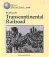 Building the Transcontinental Railroad (World History) Building the Transcontinental Railroad (World History)
