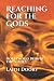 Reaching for the Gods by Laith Doory