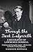 Through the Dark Labyrinth: A Biography of Lawrence Durrell