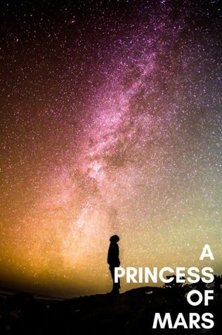 A Princess of Mars: A Princess of Mars