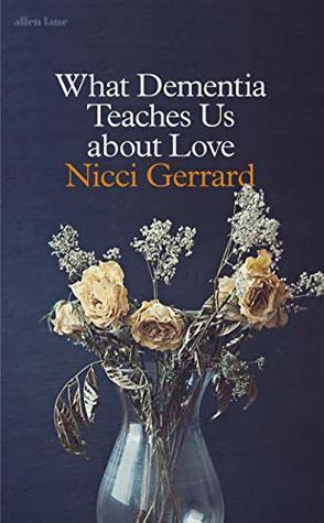 What Dementia Teaches Us About Love (Kindle Edition)