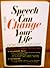 Speech Can Change Your Life