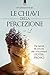 Le chiavi della percezione: Tecniche pratiche per sviluppare i poteri psichici (Italian Edition)