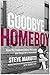 Goodbye Homeboy: How My Students Drove Me Crazy and Inspired a Movement