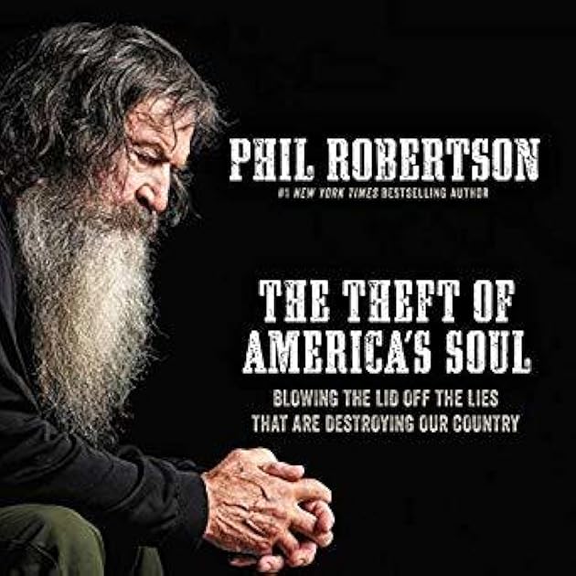 The Theft of America’s Soul: Blowing the Lid Off the Lies That Are Destroying Our Country