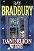 Dandelion Wine by Ray Bradbury