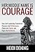 Her Middle Name Is Courage by Heidi Dening