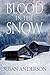 Blood in the Snow by Susan                    An...