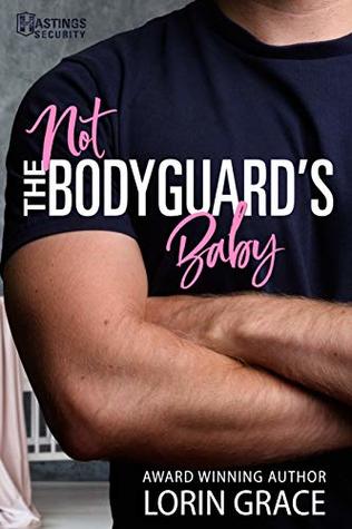 Not the Bodyguard's Baby (Hastings Security #1)