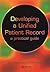 Developing a Unified Patient-Record: A Practical Guide