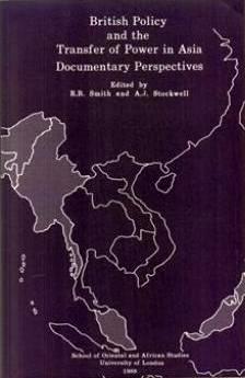 British Policy and the Transfer of Power In Asia: Documentary Perspectives