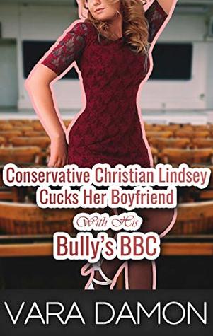 Conservative Christian Lindsey Cucks Her Boyfriend With His Bully’s BBC (Kindle Edition)