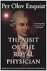 The Visit of the Royal Physician by Per Olov Enquist