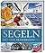 Segeln: Das neue Praxishand...