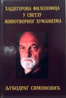 Hajdegerova filozofija u svetlu zivotvornog humanizma