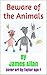 Beware of the Animals