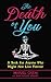The Death of You: A Book for Anyone Who Might Not Live Forever