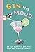Gin the Mood
