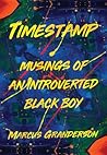 Timestamp: Musings of an Introverted Black Boy Timestamp: Musings of an Introverted Black Boy