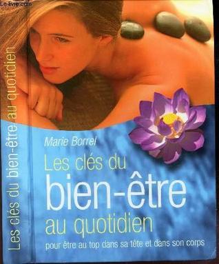 Les clés du bien-être au quotidien : Pour être au top dans sa tête et dans son corps (Hardcover)