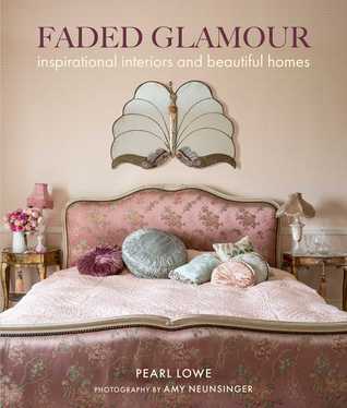 Faded Glamour: Inspirational interiors and beautiful homes (Hardcover)
