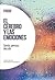 El cerebro y las emociones: Sentir, pensar, decidir