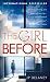 The Girl Before: A Novel