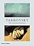 Tarkovsky : Films, Stills, Polaroids & Writings