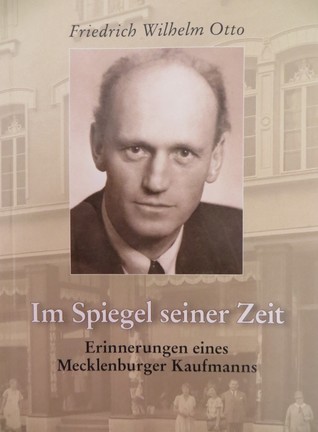 Im Spiegel seiner Zeit: Erinnerungen eines Mecklenburger Kaufmanns (Paperback)