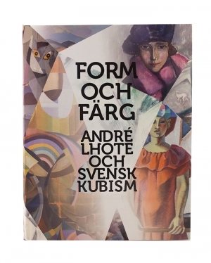 Form och Färg - André Lhote och svensk kubism