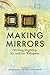 Making Mirrors: Writing/Rig...