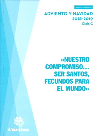 Nuestro compromiso... ser santos, fecundos para el mundo. Adviento y Navidad 2018-2019
