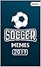 Funny Soccer Memes Latest Version by Dankster Tony