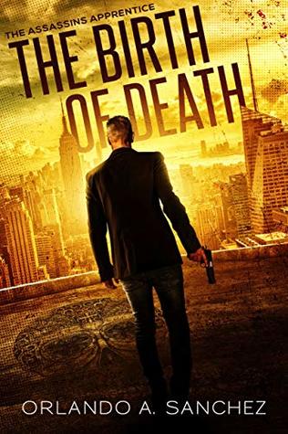 The Birth of Death (The Assassin's Apprentice, #1)