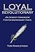 Loyal Revolutionary: An Honest Handbook for Extraordinary Times