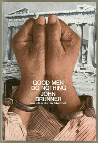 Good Men Do Nothing.