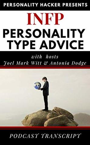 INFP Personality Type Advice: Personality Hacker Podcast Transcript