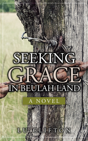 Seeking Grace In Beulah Land, A Novel